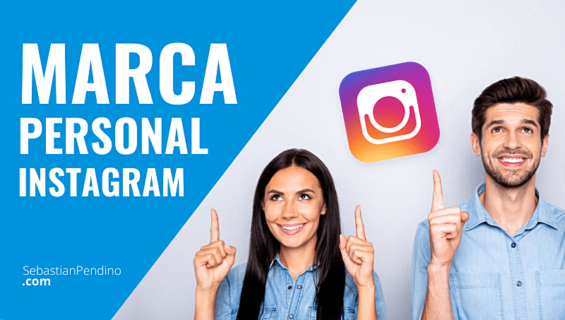 Cómo crear tu Marca Personal en Instagram y triunfar en las Redes
