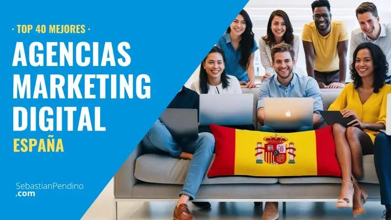 Las 40 mejores Agencias de Marketing Digital de España: Guía Esencial