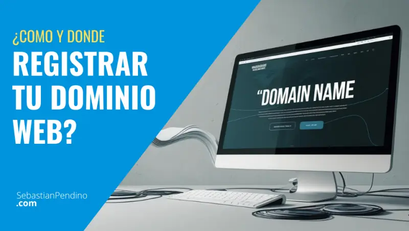 ¿Cómo y dónde registrar un dominio web?